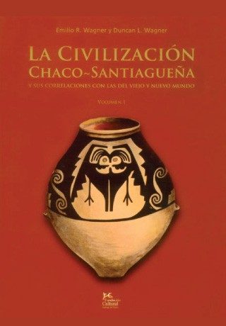 La Civilización Chaco-Santiagueña